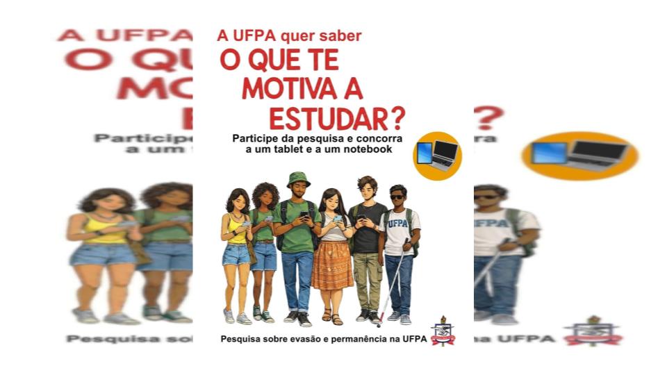 A UFPA quer saber! O que te motiva a estudar?